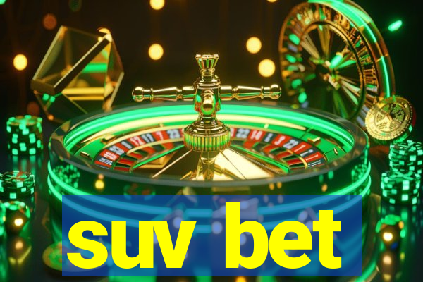 suv bet